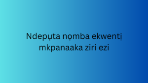 Ndepụta nọmba ekwentị mkpanaaka ziri ezi