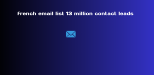 french email list 13 million contact leads