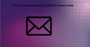 french polynesia email list 150000 contact leads