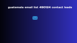 guatemala email list 490124 contact leads